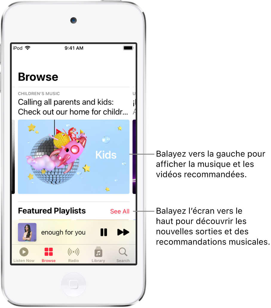 L’écran Parcourir présentant des recommandations musicales en haut. Vous pouvez balayer vers la gauche pour afficher davantage de recommandations musicales et vidéos. Une section « Playlists recommandées » est affichée en dessous, avec un bouton « Tout voir » à droite. Vous pouvez balayer l’écran vers le haut pour découvrir de nouvelles musiques et des musiques recommandées.