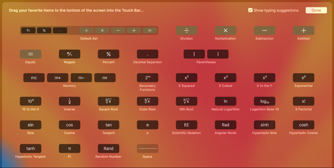 The items in the Calculator Touch Bar you can customize by dragging them into the Touch Bar.