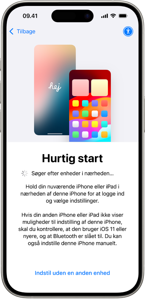 Skærmen Hurtig start med muligheder for at indstille din iPhone ved at holde den tæt på en anden iPhone eller iPad eller indstille den uden en anden enhed.