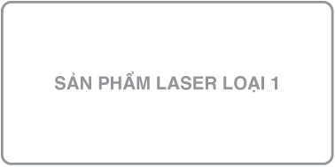Nhãn ghi “Sản phẩm laser loại 1”.
